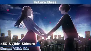 x50 & Alan Skinsdro - Dance With Me