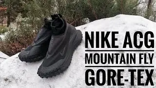 Nike ACG Mountain Fly gore-tex обзор кроссовки на осень и зиму