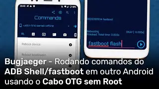 Bugjaeger - Run ADB Shell/Fastboot commands on another Android via OTG Cable (without Root!)
