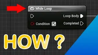 How to use the While Loop in UE4 || Macros || UE4 TUTORIALS