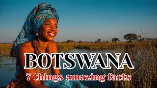 7 Amazing Facts About Botswana [Discover Botswana 2021]