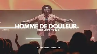 Homme de douleur (Hillsong) - Momentum Musique feat Marie Laure N'Doumi