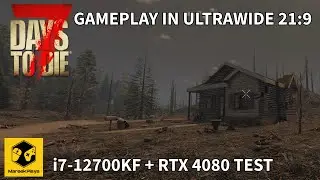 7 Days to Die v.1.0 gameplay in ultrawide 21:9 | RTX 4080 + i7-12700KF