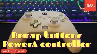 Remap Advanced Buttons on a PowerA controller - PC