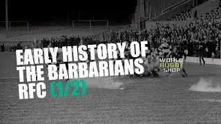 Early History of the Barbarians Rugby Club part 1/2