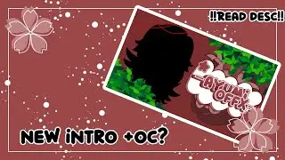New intro +new oc? 【Read desc】