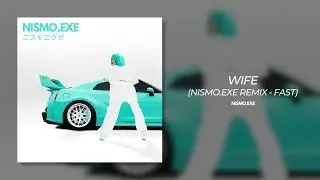 WIFE - (G)I-DLE (NISMO.EXE REMIX - FAST)