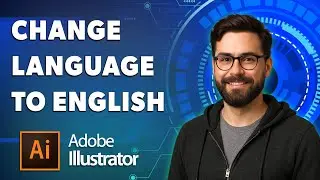 How To Change Adobe Illustrator Language To English [2026 Guide]