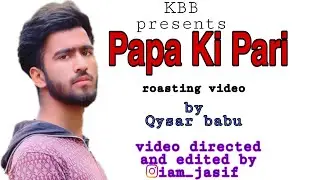 Papa Ki Pari | Roasting video | Kulgam back benchers| kashmiri roasting video | qysar and jasif