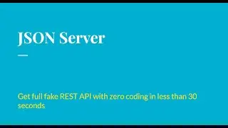 JSON Server - Mock Rest API without writing single line of code