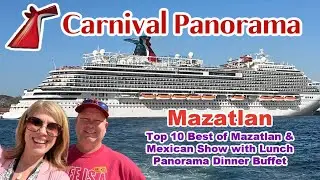 Carnival Panorama Mazatlan | Top 10 Best of Mazatlan & Mexican Show with Lunch | Dinner Buffet