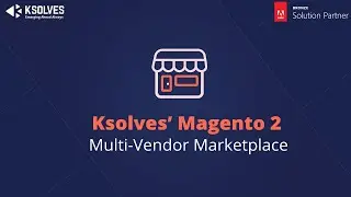 Magento 2 Multi-Vendor Marketplace Updated Features 2021  | Magento 2 Marketplace Extension |Ksolves