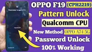 OPPO F19 (CPH2219) PATTERN UNLOCK New Method | Oppo A74 Qualcomm Password Unlock by UnlockTool ||