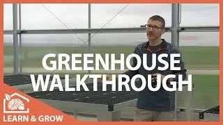 Greenhouse Walkthrough - Learn & Grow