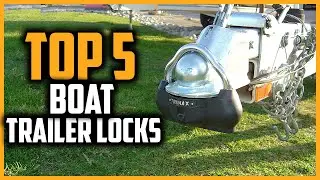 Top 5 Best Boat Trailer Locks for 2024