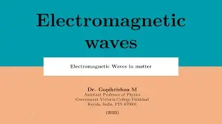 Electromagnetic Waves - L6