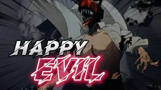 Capcut Edit | Happy Evil | ChainSaw Man [AMV] #anime #chainsawman #amv