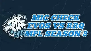 MIC CHECK EVOS VS RRQ | MIC CHECK EVOS VS RRQ MPL SEASON 8 | MIC CHECK EVOS VS RRQ SEASON 8