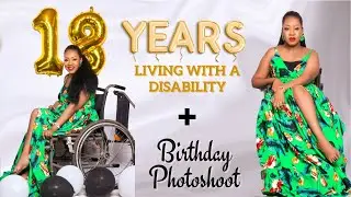 GRWM, BIRTHDAY PHOTOSHOOT VLOG: 18 YEARS LIVING WITH A DISABILITY | TAKING PICTURES IN MY WHEELCHAIR