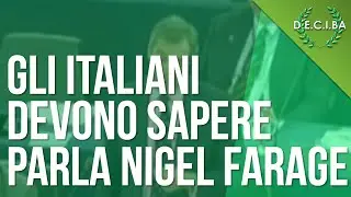 Il Popolo Italiano deve sapere. Parla Nigel Farage. Diffondete!