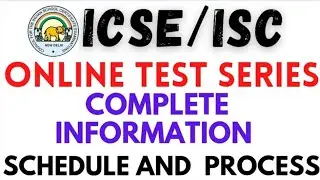 ICSE / ISC Online Test Series UPDATE - Registration Open for Test Series  - Class 10 12 CISCE UPDATE