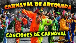 ♫♥☆ CARNAVAL DE AREQUIPA - CANCIONES DE CARNAVAL (Música Arequipeña) ☆♥♫