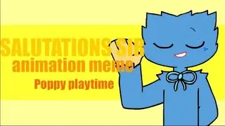 !SALUTATIONS SIR! // ANIMATION//MEME//POPPY PLAYTIME.