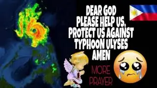 TYPHOON ULYSES IN PHILIPPINES MORE PRAYERS PLEASE