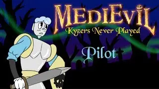 SkeleTon of Fun - Kyzers Never Played Medievil Remake Demo - Pilot [K.A.T.V.]