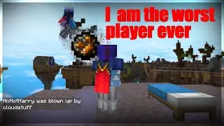 I am the worst Bedwars player ever.