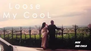 MOE & 2nd Child - Loose My Cool (Audio)
