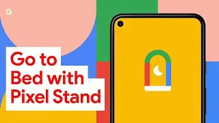 Bedtime Screen When Using Pixel Stand - New Pixel Features