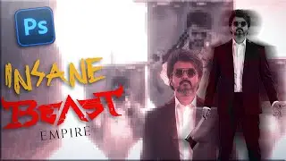Making an EPIC INSANE Edit BEAST Poster in Photoshop CC | #BEAST Vijay Manipulation Tutorial #Tamil