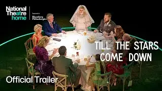 Till The Stars Come Down | Official Trailer | National Theatre at Home