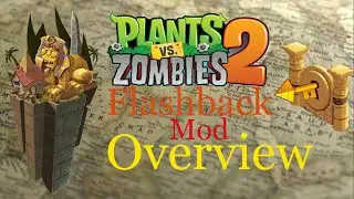 {PvZ2 Flashback Mod} - The Overview, Key Gates, Egypt Levels 1, 2, & 3 and more