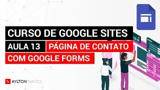 Formulário de contato no Google Sites - Aula 13 do Curso de Google Sites