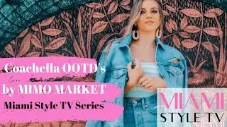 Coachella Outfit Ideas for HIM & HER - Miami Style TV -  Episode 1