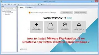how to install VMware Workstation 12 on Created a new virtual machine setup windows 7