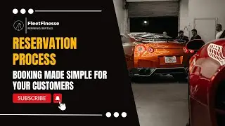 Reservation Process in FleetFinesse - Booking Made Simple for Your Customers