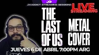 🔴 The Last Of Us Theme Metal Cover - Producción en Directo - Dia 1