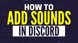 How To Add Soundboard Sounds To Discord (2024)
