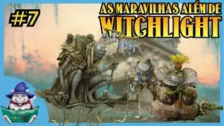 As Maravilhas Além de Witchlight - Sessão #7