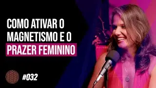 Prazer Feminino - Círculo das Emoções com Nanda Biolchini - Ep. #032