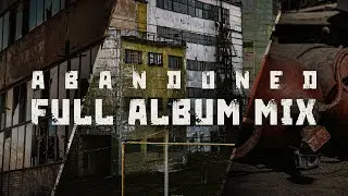 Abandoned Places - STALKER Atmospheric Mix 