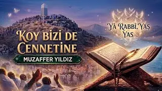 Koy Bizide Cenetine - Muzaffer Yıldız | İlahi Dinle