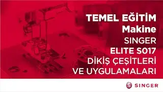 SINGER’LE ÖĞRENİYORUM | SINGER ELITE S017 OVERLOK MAKİNESİ – DİKİŞ ÇEŞİTLERİ VE UYGULAMALARI