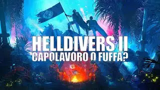 HELLDIVERS 2 ● DOVRESTI DAVVERO GIOCARLO?