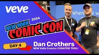 VeVe NYCC 2024 UPDATE with Dan Crothers! VEVE COMICS CURATOR TOOL!