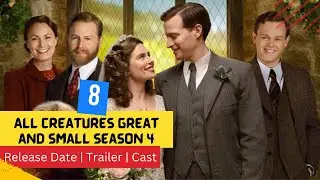 All Creatures Great and Small Season 4 Release Date | Trailer | Cast Expectation | Ending Explained