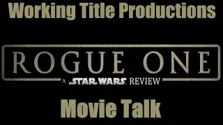 Rogue One Reviw - Movie Talk